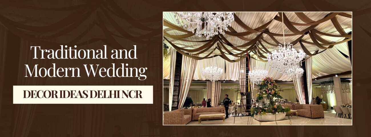 Traditional and Modern Wedding Decor Ideas Delhi NCR